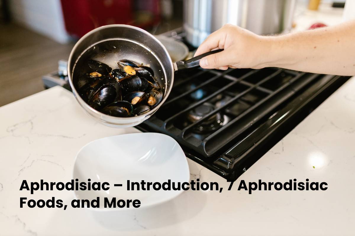 Aphrodisiac Foods Introduction Aphrodisiac Foods And More