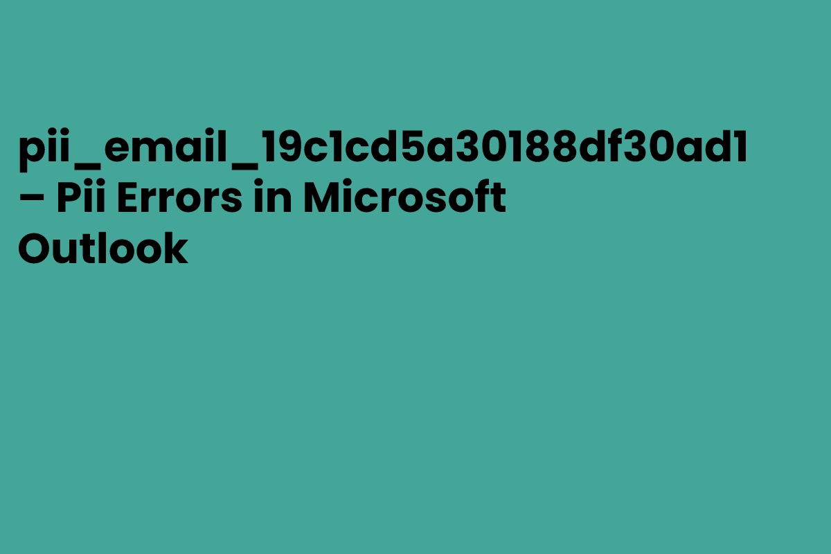 pii-email-19c1cd5a30188df30ad1-pii-errors-in-microsoft-outlook